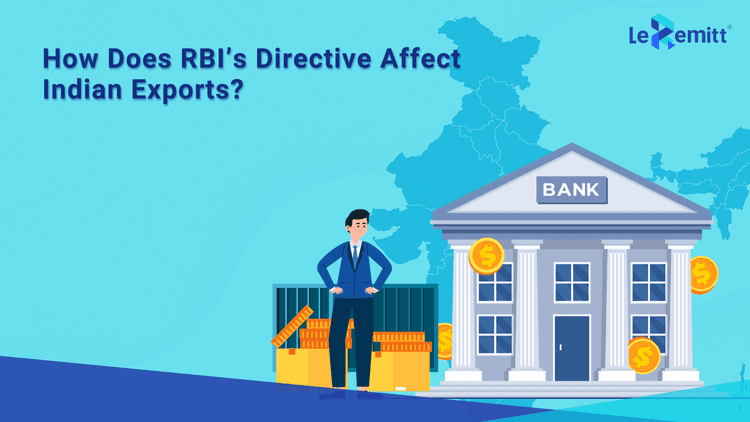 How Does RBI’s Directive for exports up to USD 1000 Affect Indian Exports? LeRemitt